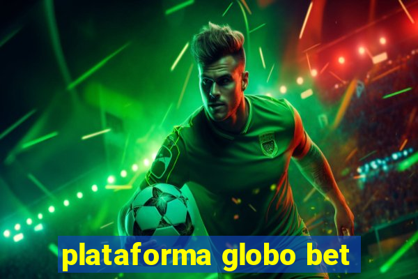 plataforma globo bet